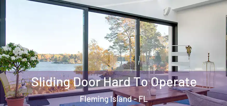  Sliding Door Hard To Operate Fleming Island - FL