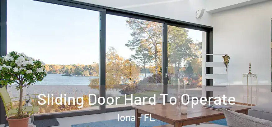 Sliding Door Hard To Operate Iona - FL
