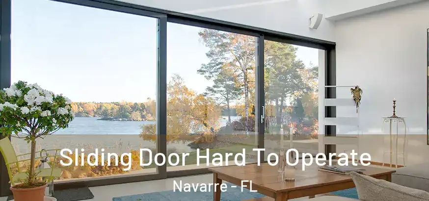  Sliding Door Hard To Operate Navarre - FL