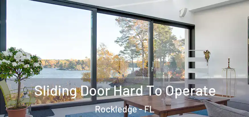  Sliding Door Hard To Operate Rockledge - FL