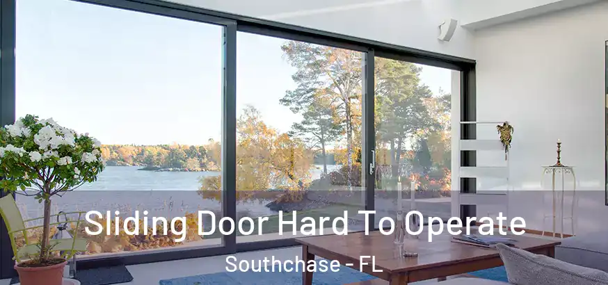  Sliding Door Hard To Operate Southchase - FL