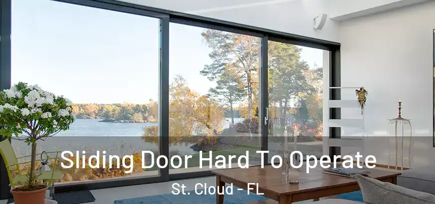 Sliding Door Hard To Operate St. Cloud - FL