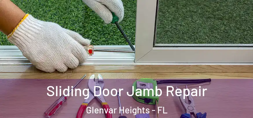  Sliding Door Jamb Repair Glenvar Heights - FL