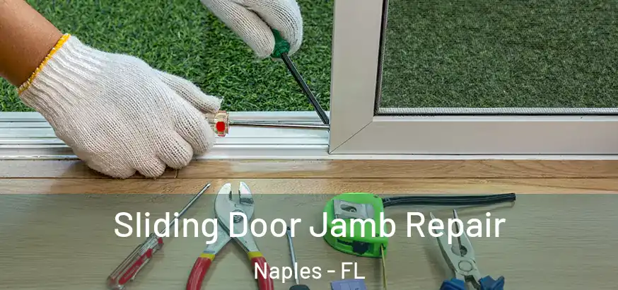  Sliding Door Jamb Repair Naples - FL