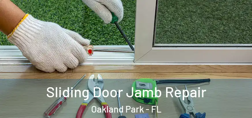  Sliding Door Jamb Repair Oakland Park - FL