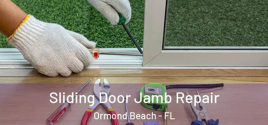  Sliding Door Jamb Repair Ormond Beach - FL