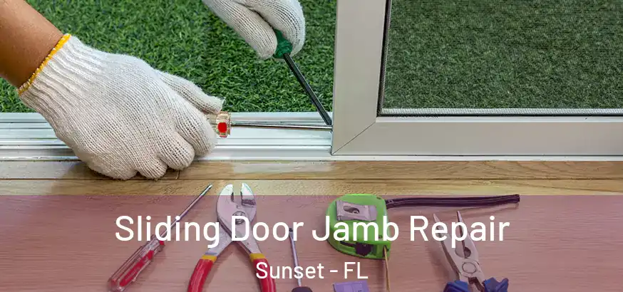 Sliding Door Jamb Repair Sunset - FL