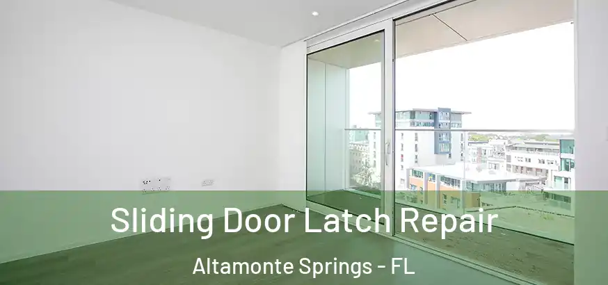  Sliding Door Latch Repair Altamonte Springs - FL