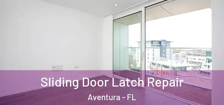  Sliding Door Latch Repair Aventura - FL