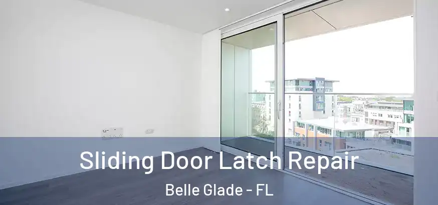  Sliding Door Latch Repair Belle Glade - FL