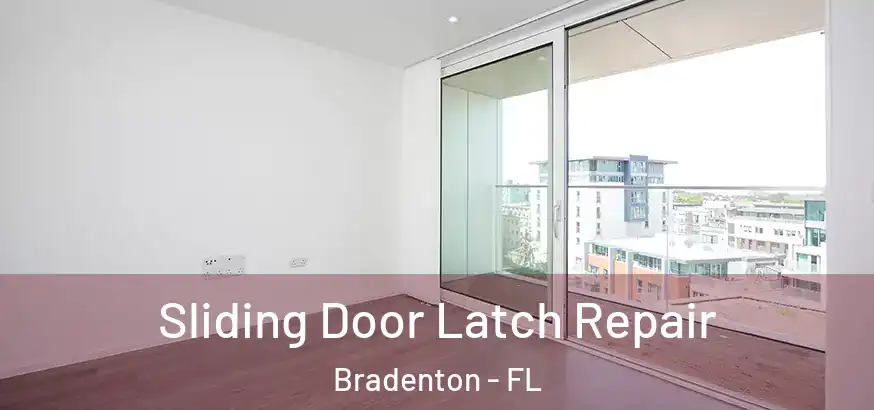  Sliding Door Latch Repair Bradenton - FL