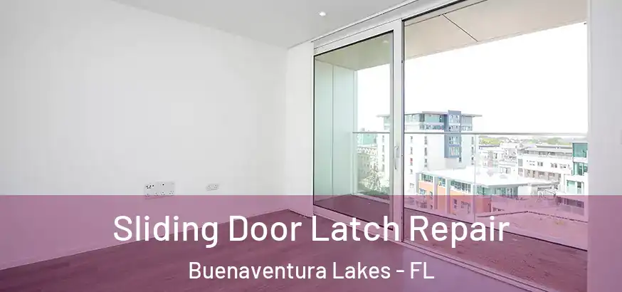 Sliding Door Latch Repair Buenaventura Lakes - FL