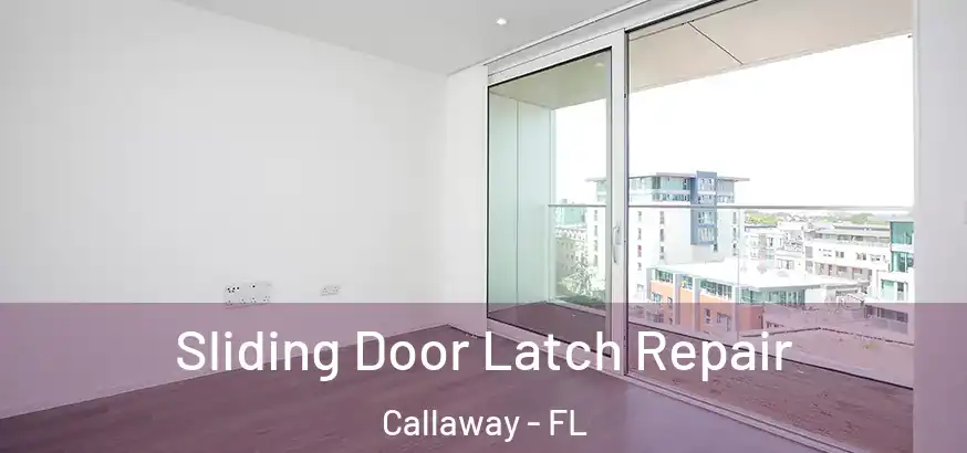  Sliding Door Latch Repair Callaway - FL