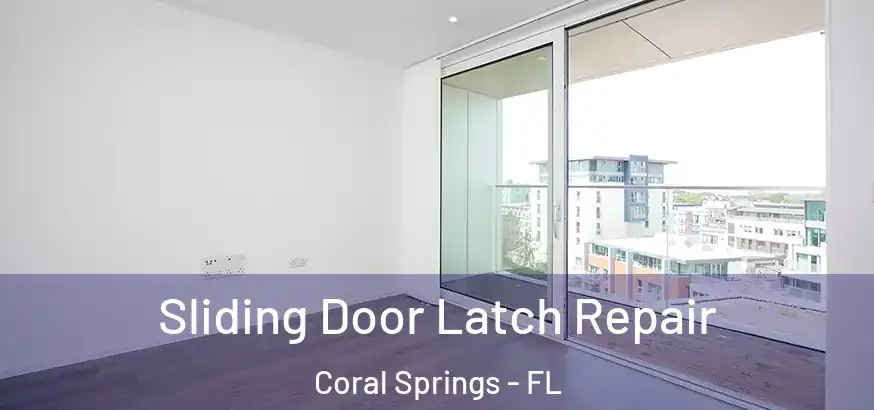  Sliding Door Latch Repair Coral Springs - FL