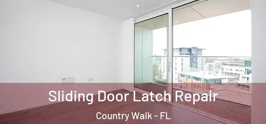 Sliding Door Latch Repair Country Walk - FL