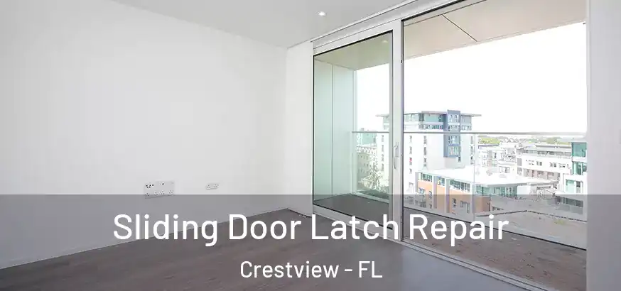  Sliding Door Latch Repair Crestview - FL