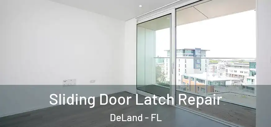  Sliding Door Latch Repair DeLand - FL