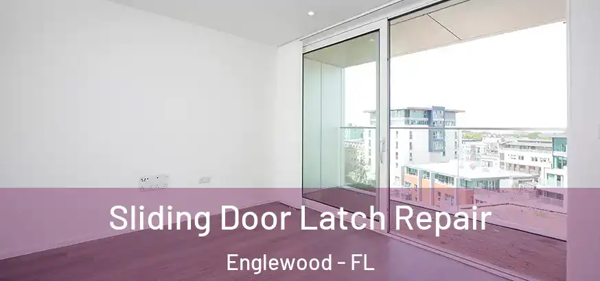  Sliding Door Latch Repair Englewood - FL