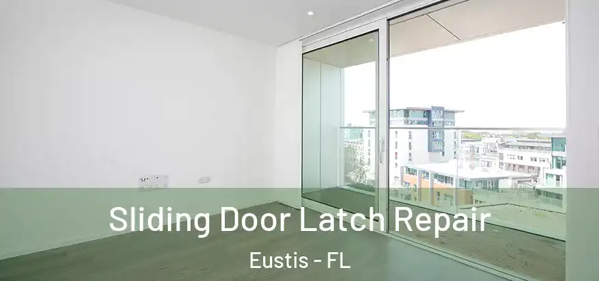 Sliding Door Latch Repair Eustis - FL