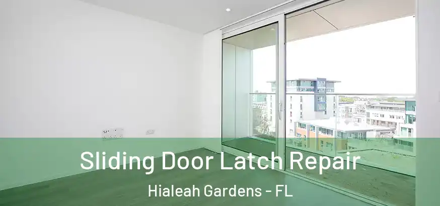  Sliding Door Latch Repair Hialeah Gardens - FL