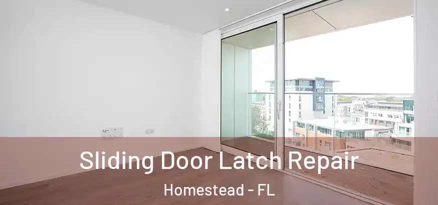  Sliding Door Latch Repair Homestead - FL