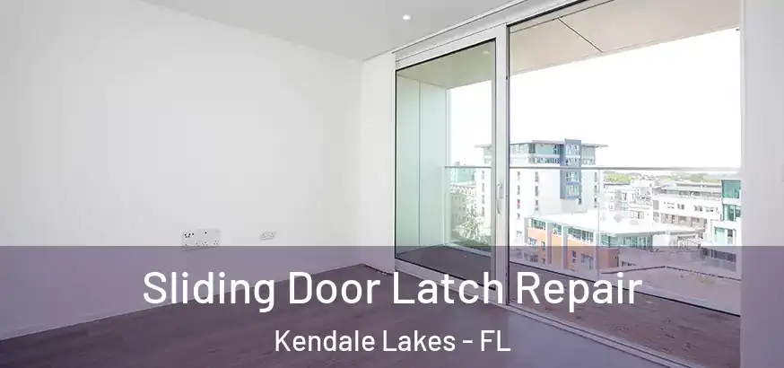  Sliding Door Latch Repair Kendale Lakes - FL