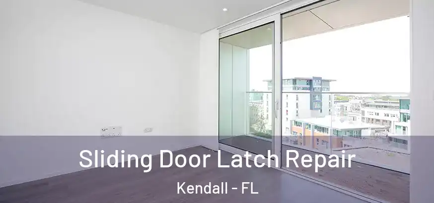  Sliding Door Latch Repair Kendall - FL