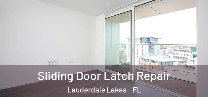  Sliding Door Latch Repair Lauderdale Lakes - FL