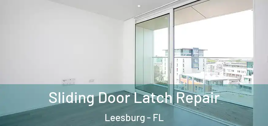  Sliding Door Latch Repair Leesburg - FL