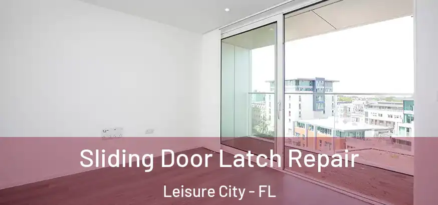  Sliding Door Latch Repair Leisure City - FL