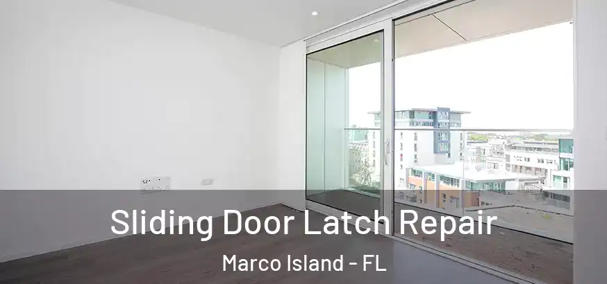  Sliding Door Latch Repair Marco Island - FL