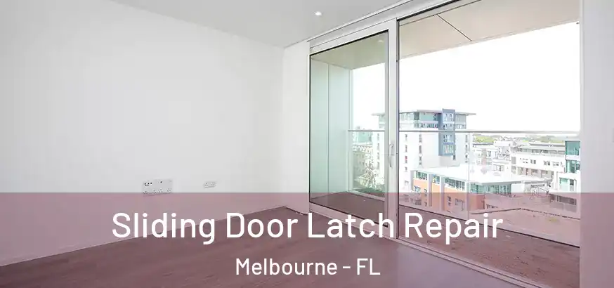 Sliding Door Latch Repair Melbourne - FL