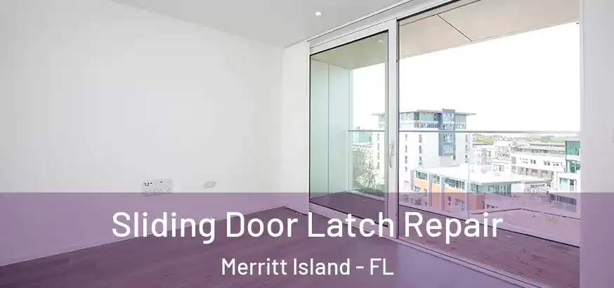  Sliding Door Latch Repair Merritt Island - FL