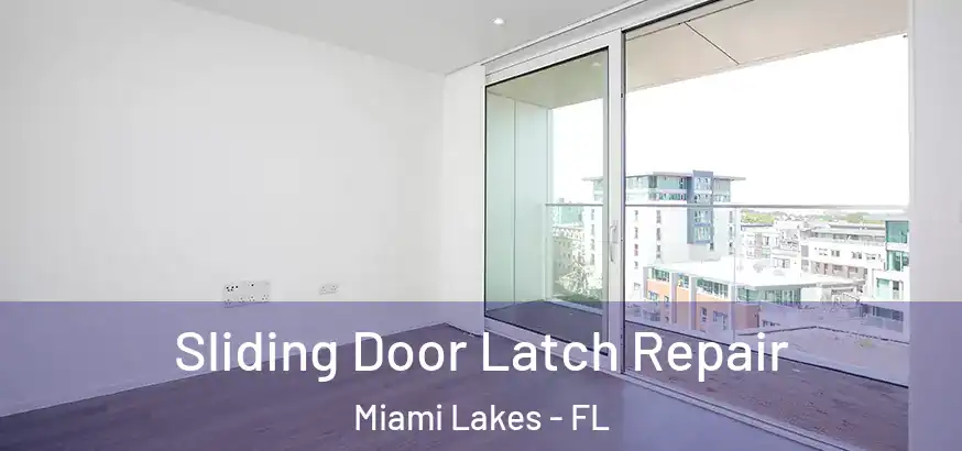  Sliding Door Latch Repair Miami Lakes - FL