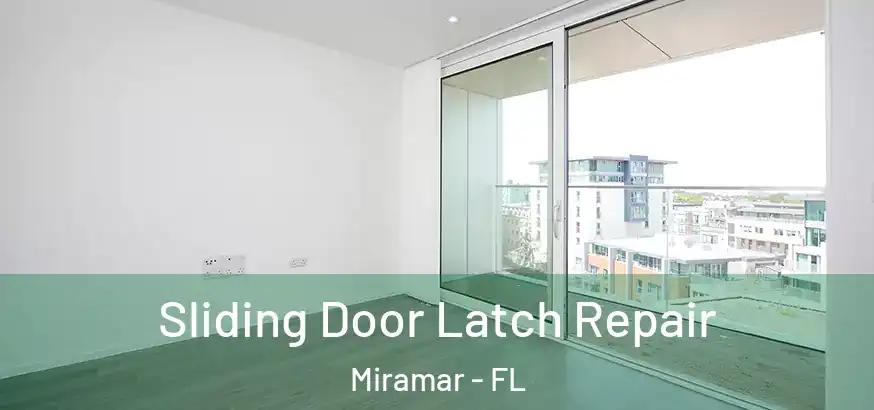 Sliding Door Latch Repair Miramar - FL