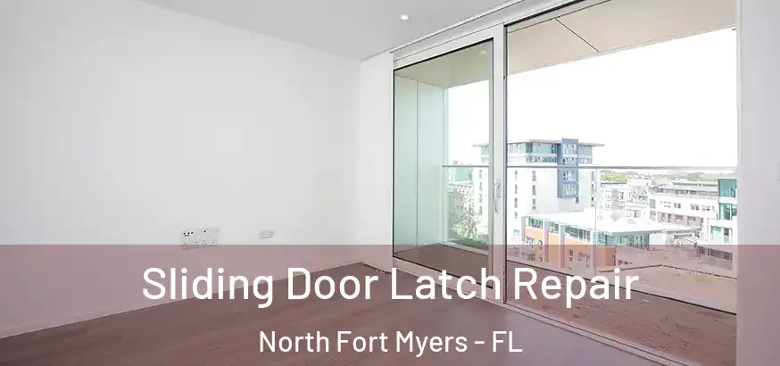 Sliding Door Latch Repair North Fort Myers - FL