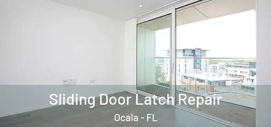 Sliding Door Latch Repair Ocala - FL