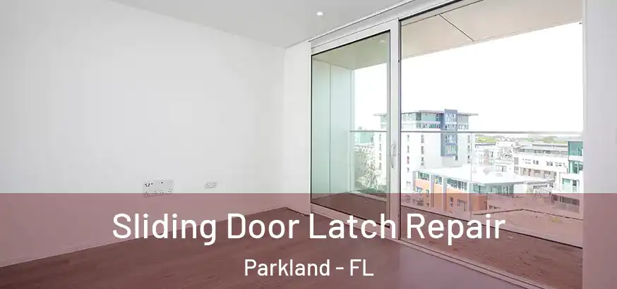  Sliding Door Latch Repair Parkland - FL