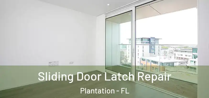  Sliding Door Latch Repair Plantation - FL
