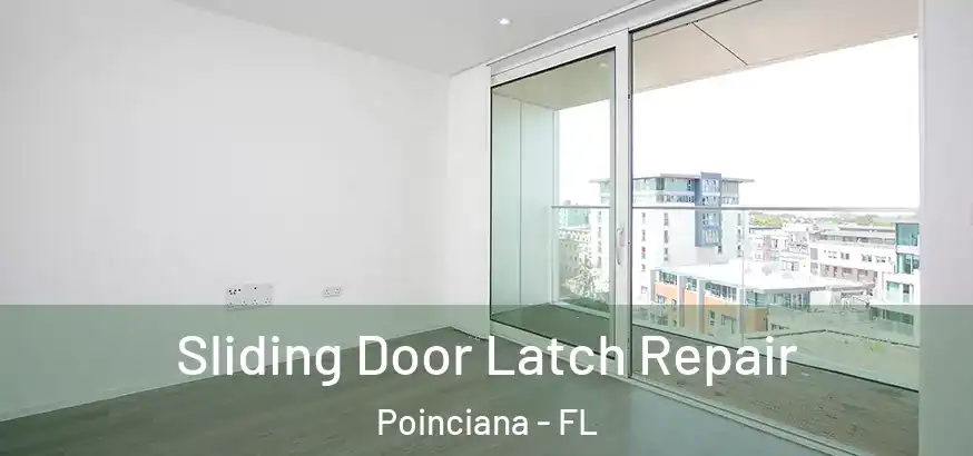 Sliding Door Latch Repair Poinciana - FL