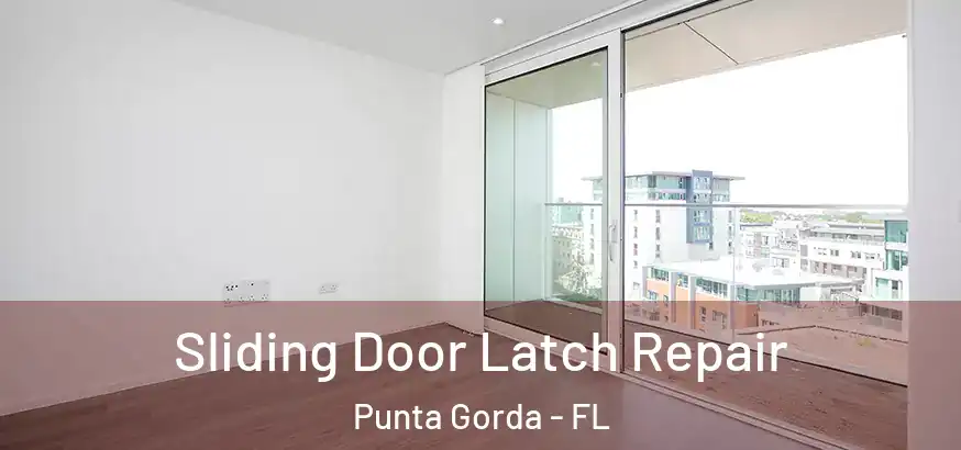  Sliding Door Latch Repair Punta Gorda - FL