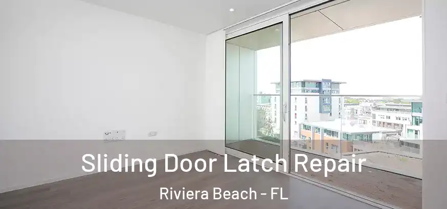  Sliding Door Latch Repair Riviera Beach - FL