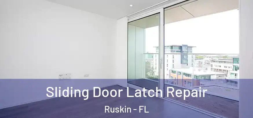 Sliding Door Latch Repair Ruskin - FL