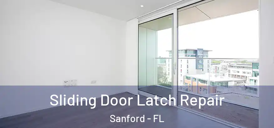  Sliding Door Latch Repair Sanford - FL