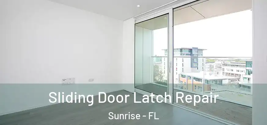  Sliding Door Latch Repair Sunrise - FL