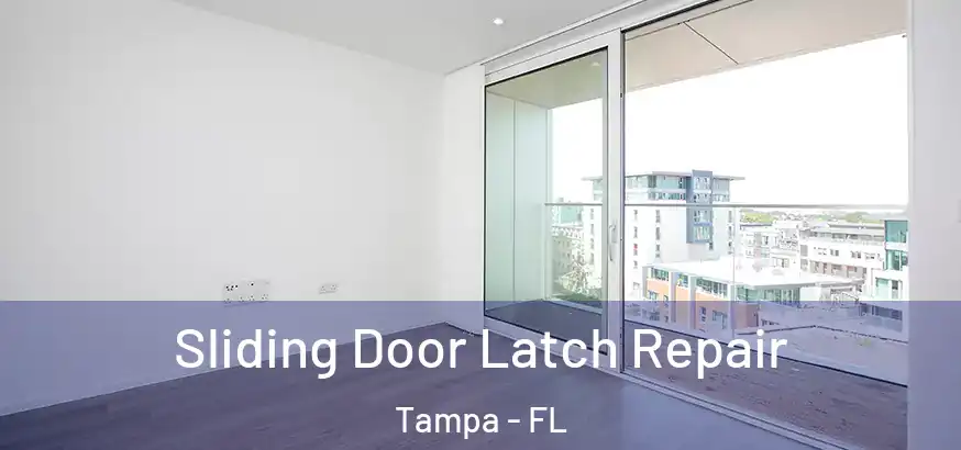  Sliding Door Latch Repair Tampa - FL