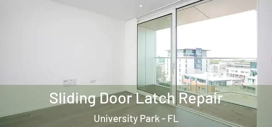  Sliding Door Latch Repair University Park - FL