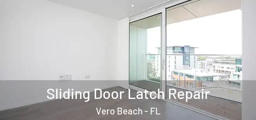  Sliding Door Latch Repair Vero Beach - FL