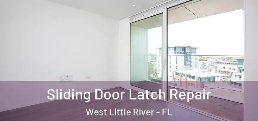  Sliding Door Latch Repair West Little River - FL