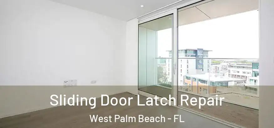 Sliding Door Latch Repair West Palm Beach - FL